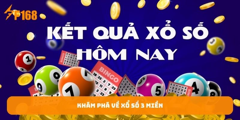 kham pha-ve-xo-so-3-mien